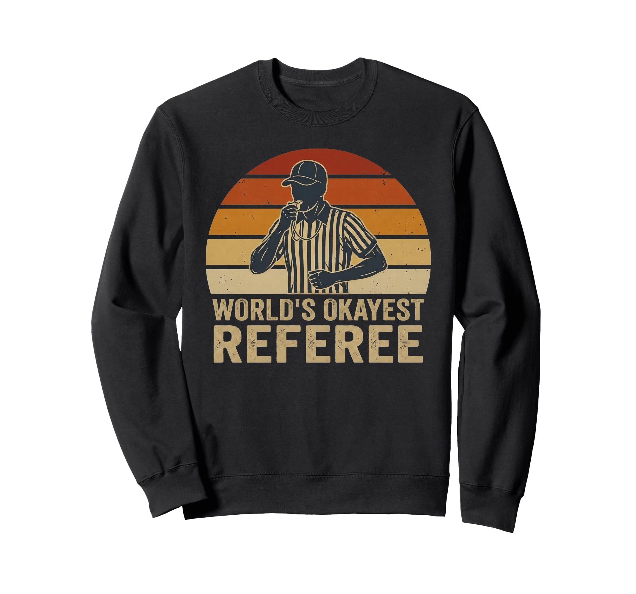Worlds Okayest Referee Funny Sports Sweatshirt - Unique Graphic for Adults