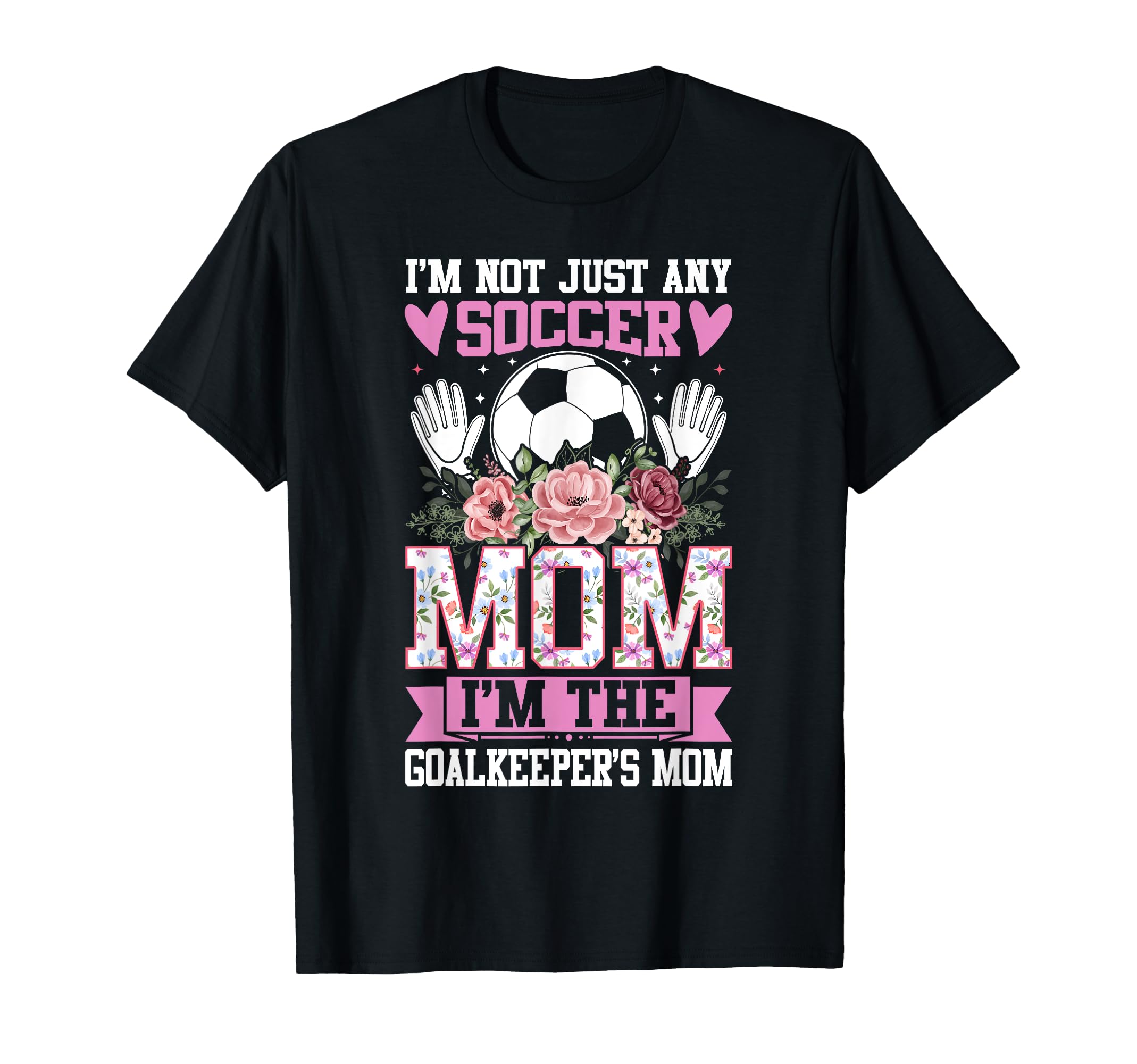 Funny Im Not Just Any Soccer Mom Im T-Shirt - Trendy Graphic Men Women