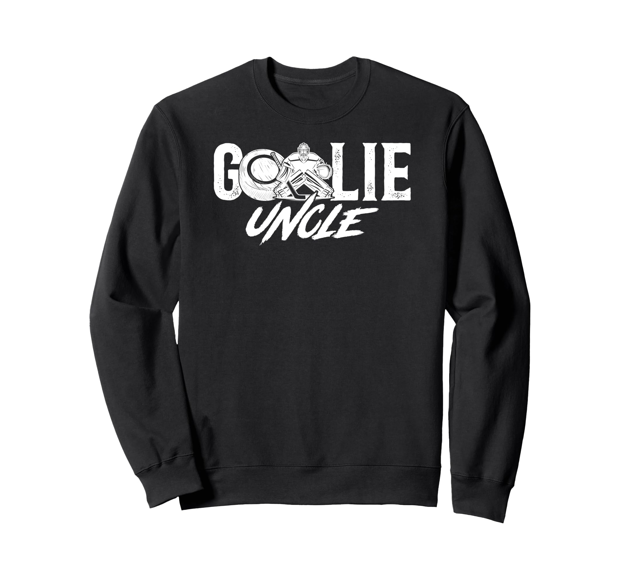 Ice Hockey Goalie Uncle Hockey Sweatshirt - Fun Novelty Design Men Women