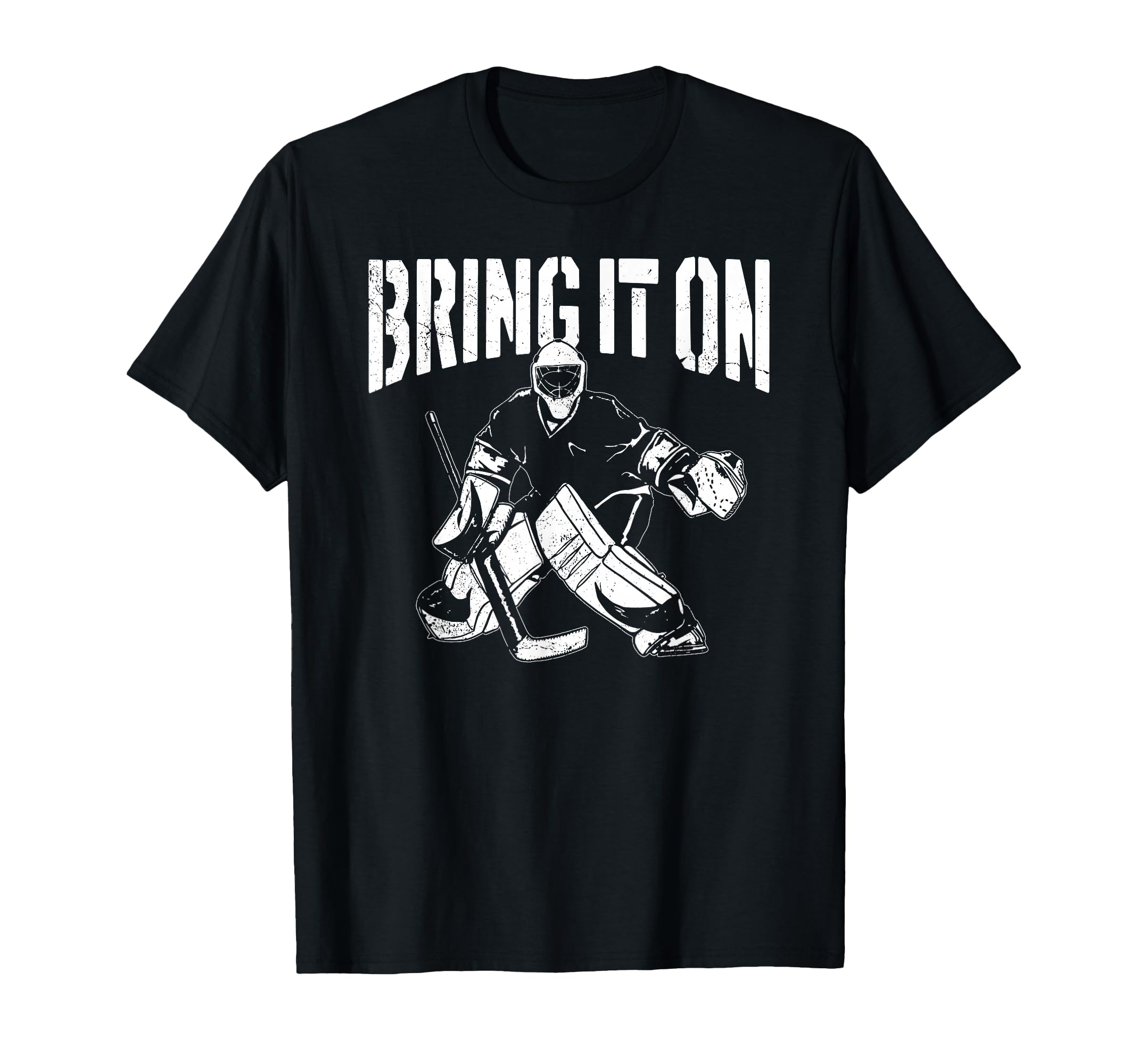 Ice Hockey Goalie Goalkeeper Bring It T-Shirt - Trendy Graphic Men Women