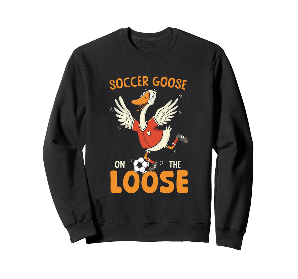 Soccer Goose Loose Funny Soccer Sweatshirt - Custom Art Print Unisex