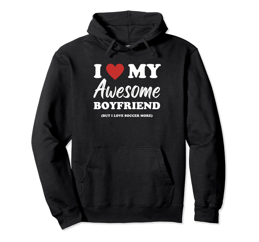 Funny I Love My Awesome Boyfriend But I Hoodie - Trendy Graphic Unisex