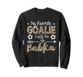 My Favorite Goalie Calls Me Babka Sweatshirt - Trendy Graphic Unisex