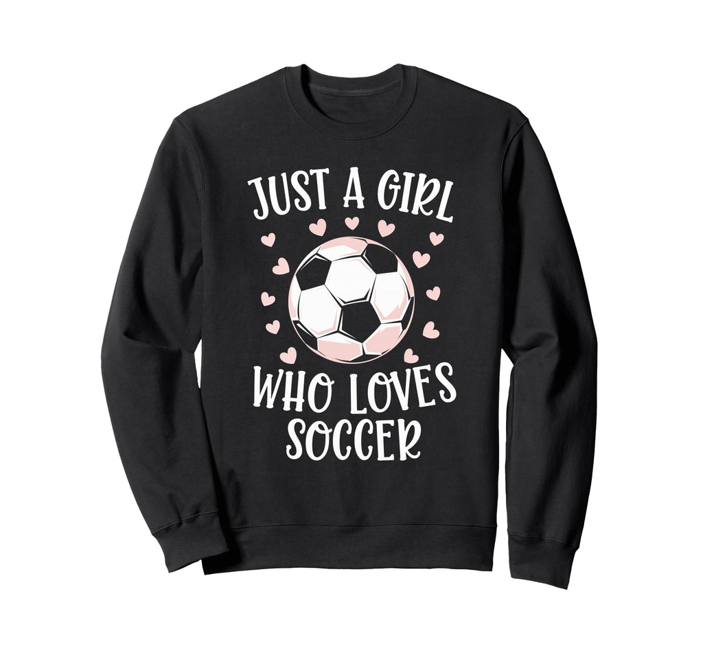 Just Who Loves Soccer Soccer Sport Sweatshirt - Custom Art Print Men Women
