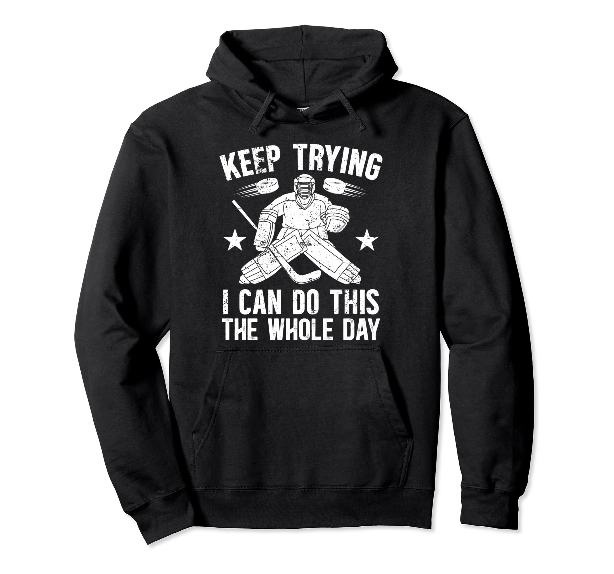 Keep Trying Ice Hockey Goalkeeper Ice Hoodie - Casual Everyday Wear Unisex