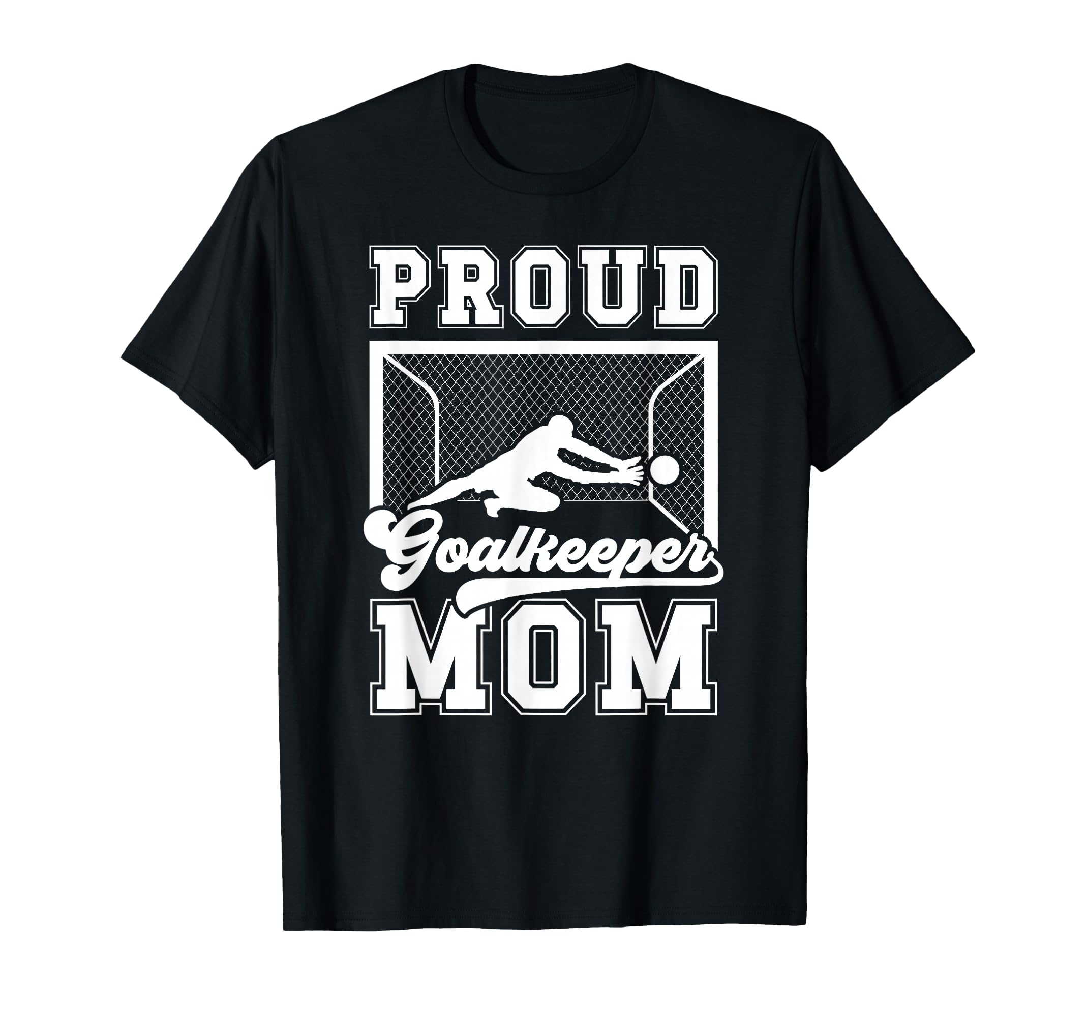 Proud Soccer Goalkeeper Mom Soccer T-Shirt - Unique Graphic for Adults