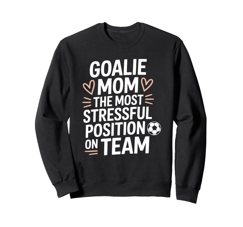 Soccer Game Player Most Stressful Sweatshirt - Novelty Apparel Men Women