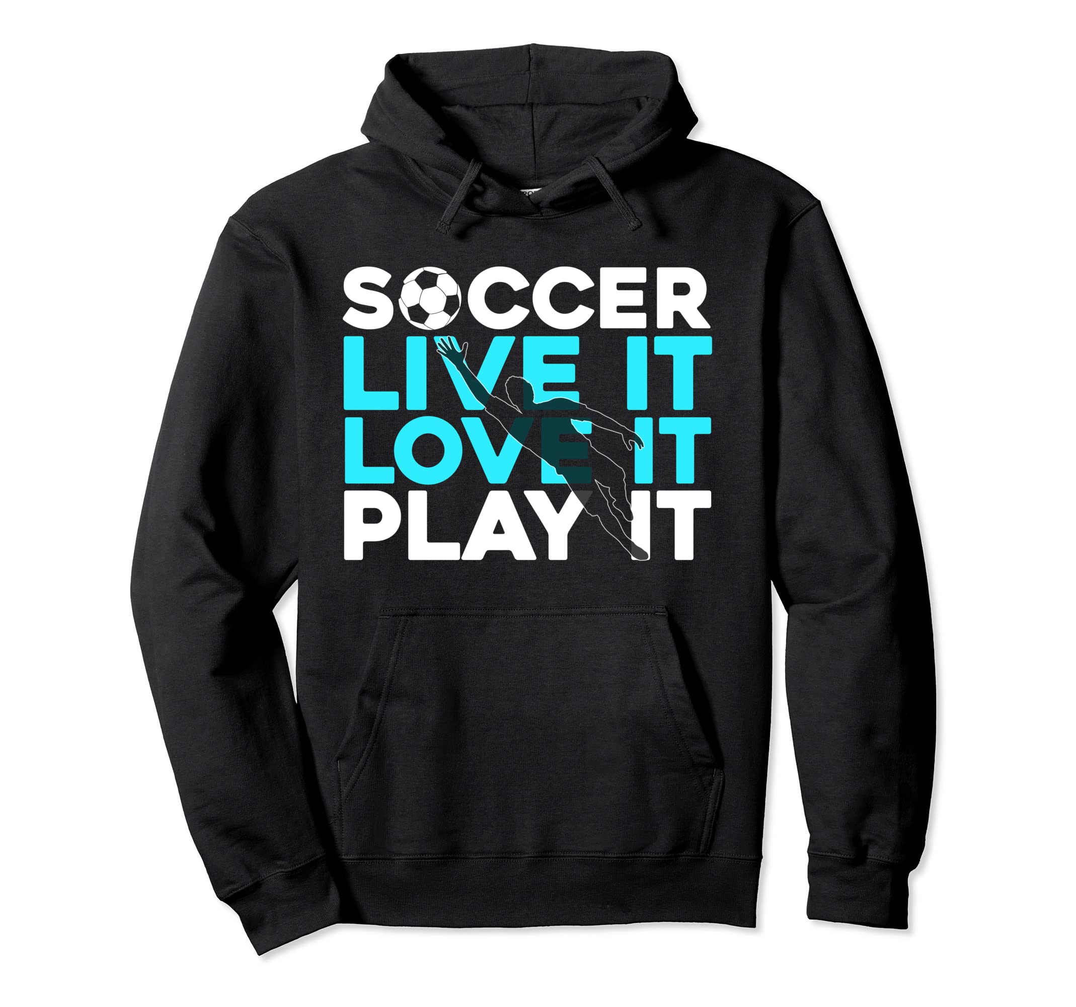 Soccer Live It Love It Play It Sport Hoodie - Novelty Apparel for Adults