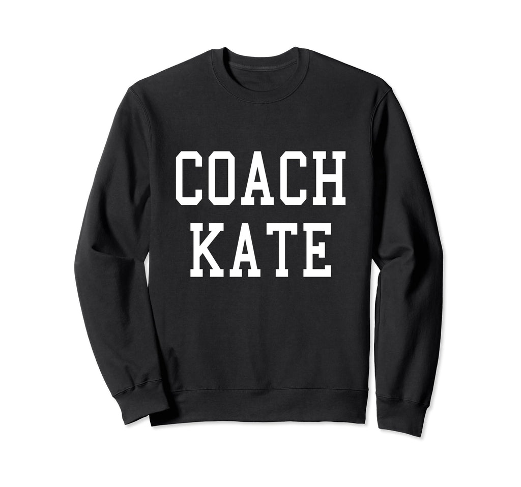 Coach Kate Custom Football Sweatshirt - Fun Novelty Design Men Women