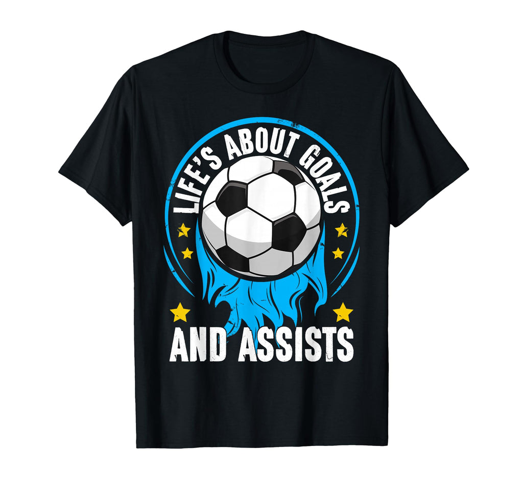 Life Is About Goals And Assists Sport T-Shirt - Novelty Apparel Unisex