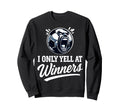 I Only Yell Winners Funny Soccer Coach Sweatshirt - Novelty Apparel Unisex