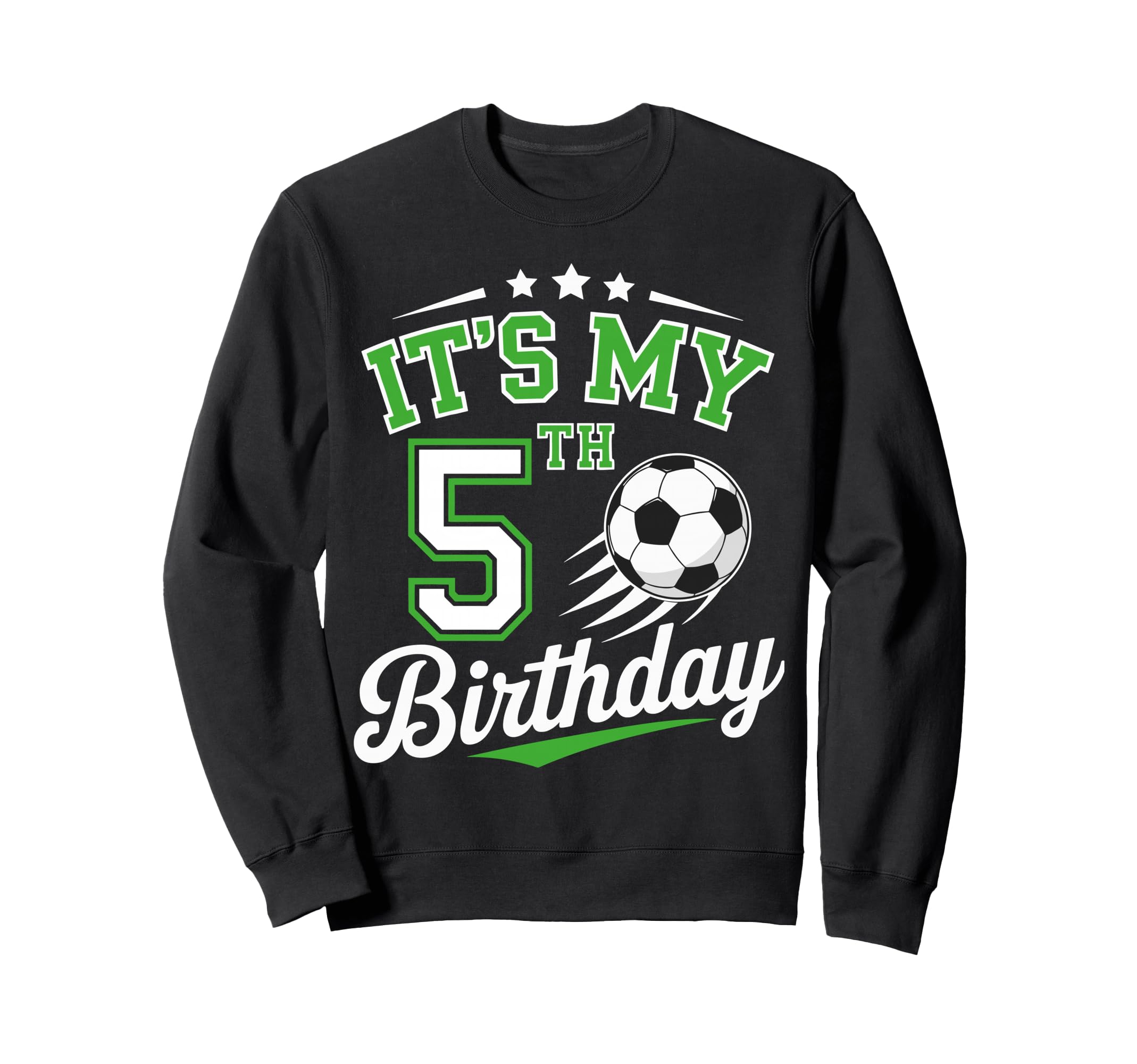 Its My 5Th Birthday Soccer 5 Years Sweatshirt - Trendy Graphic Men Women