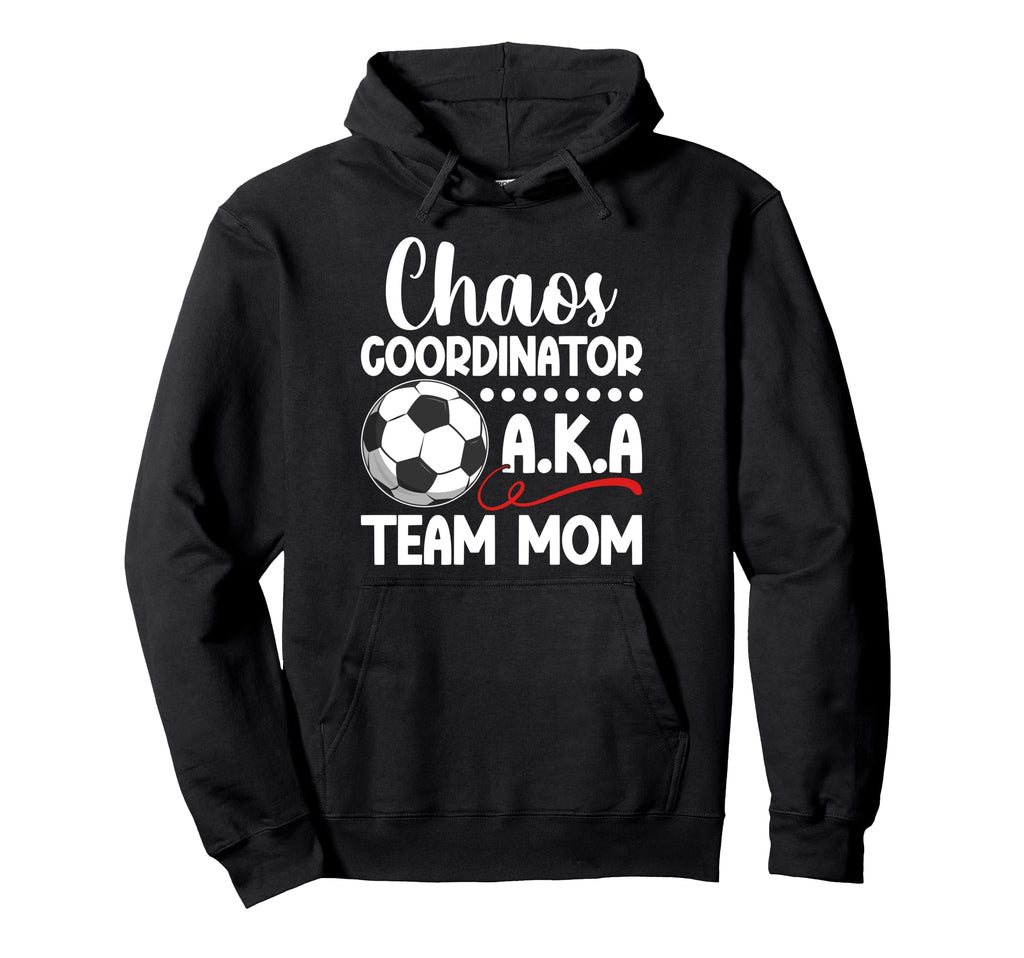 Chaos Coordinator Soccer Team Mom Soccer Hoodie - Custom Art Print Unisex