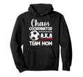 Chaos Coordinator Soccer Team Mom Soccer Hoodie - Custom Art Print Unisex