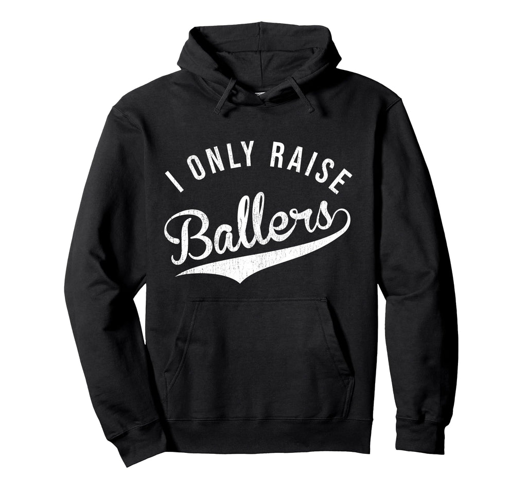 I Only Raise Ballers Baseball Football Hoodie - Aesthetic Graphic Unisex