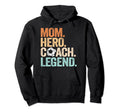 Mom Hero Soccer Coach Legend Funny Soccer Hoodie - Graphic Print Unisex