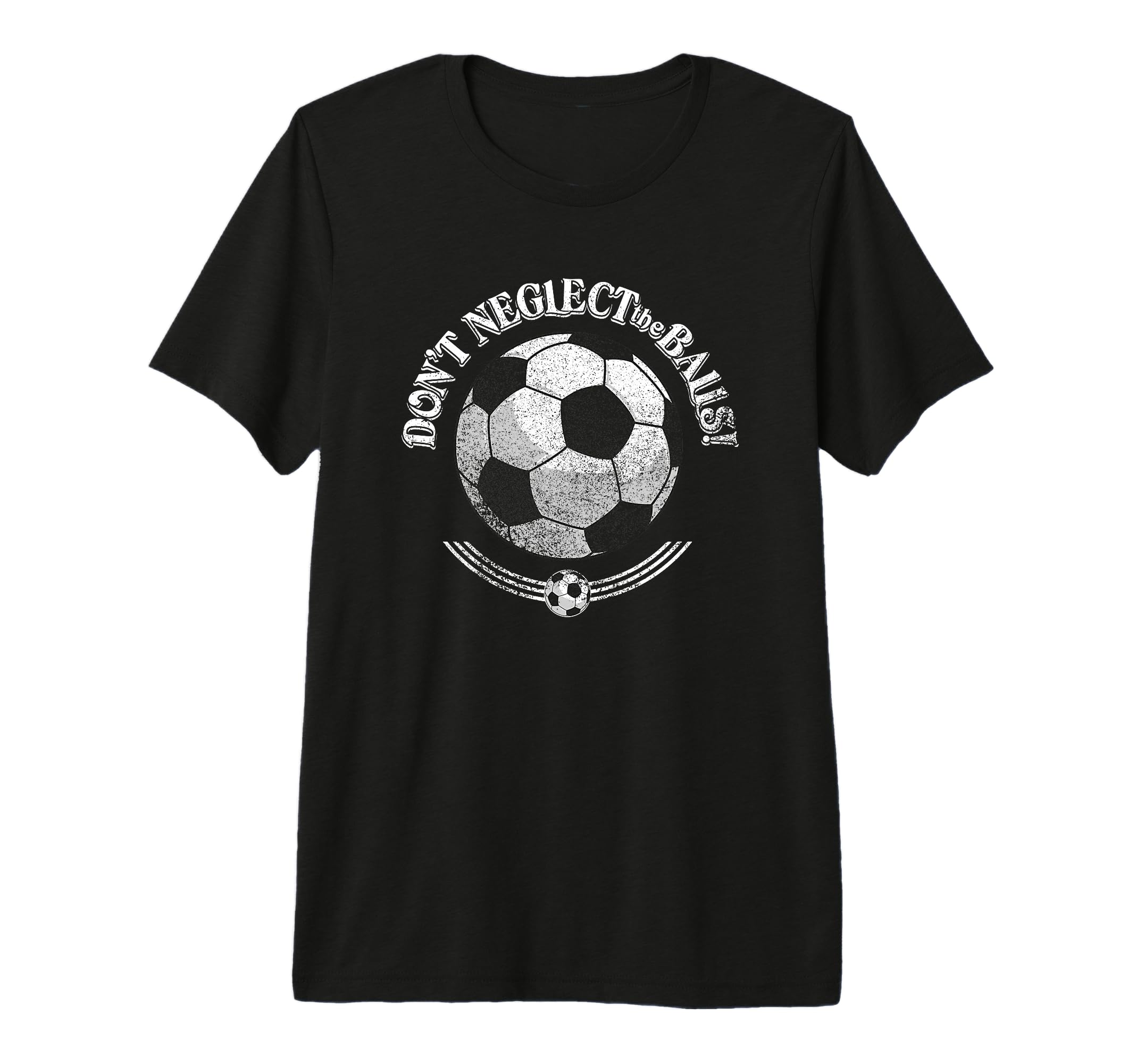 Dont Neglect Balls Grunge Soccer Logo T-Shirt - Fun Novelty Design Unisex