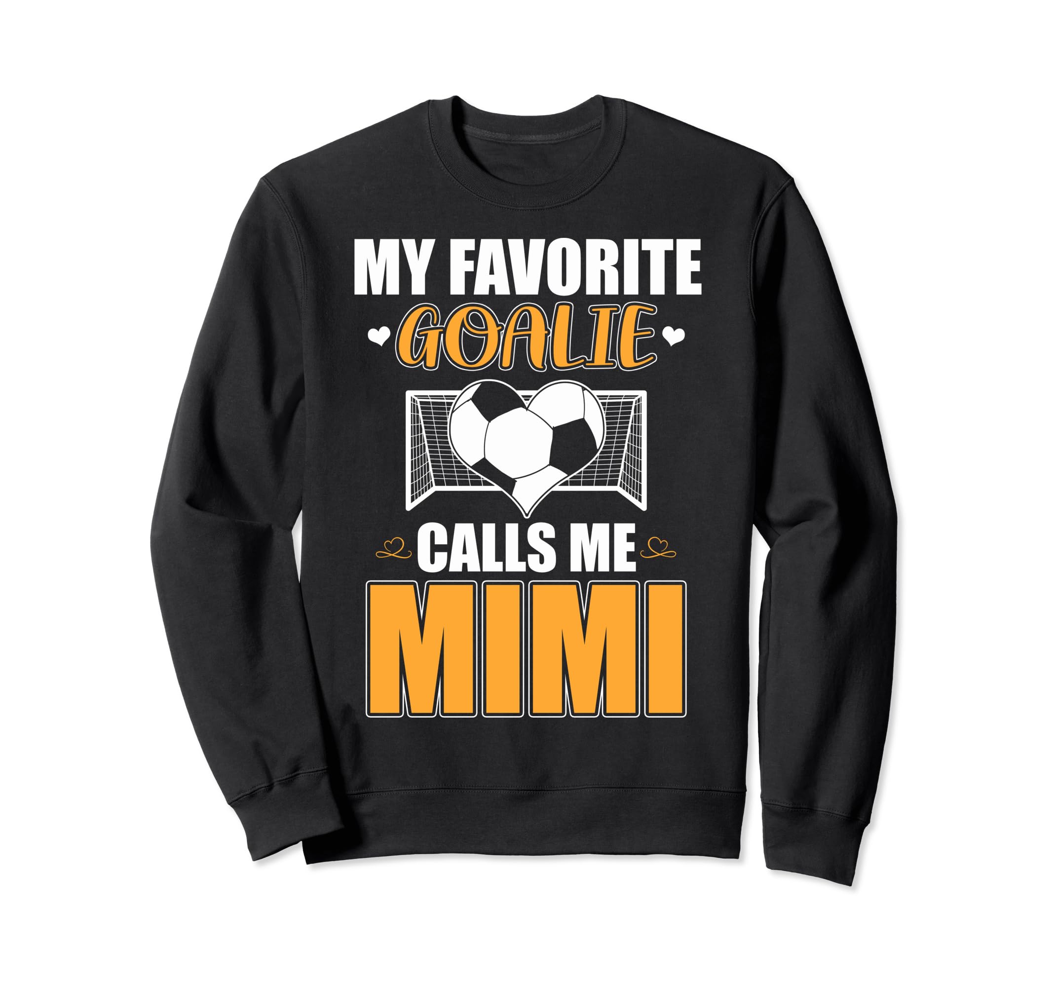 My Favorite Goalie Calls Me Mimi Soccer Sweatshirt - Unique Graphic Unisex