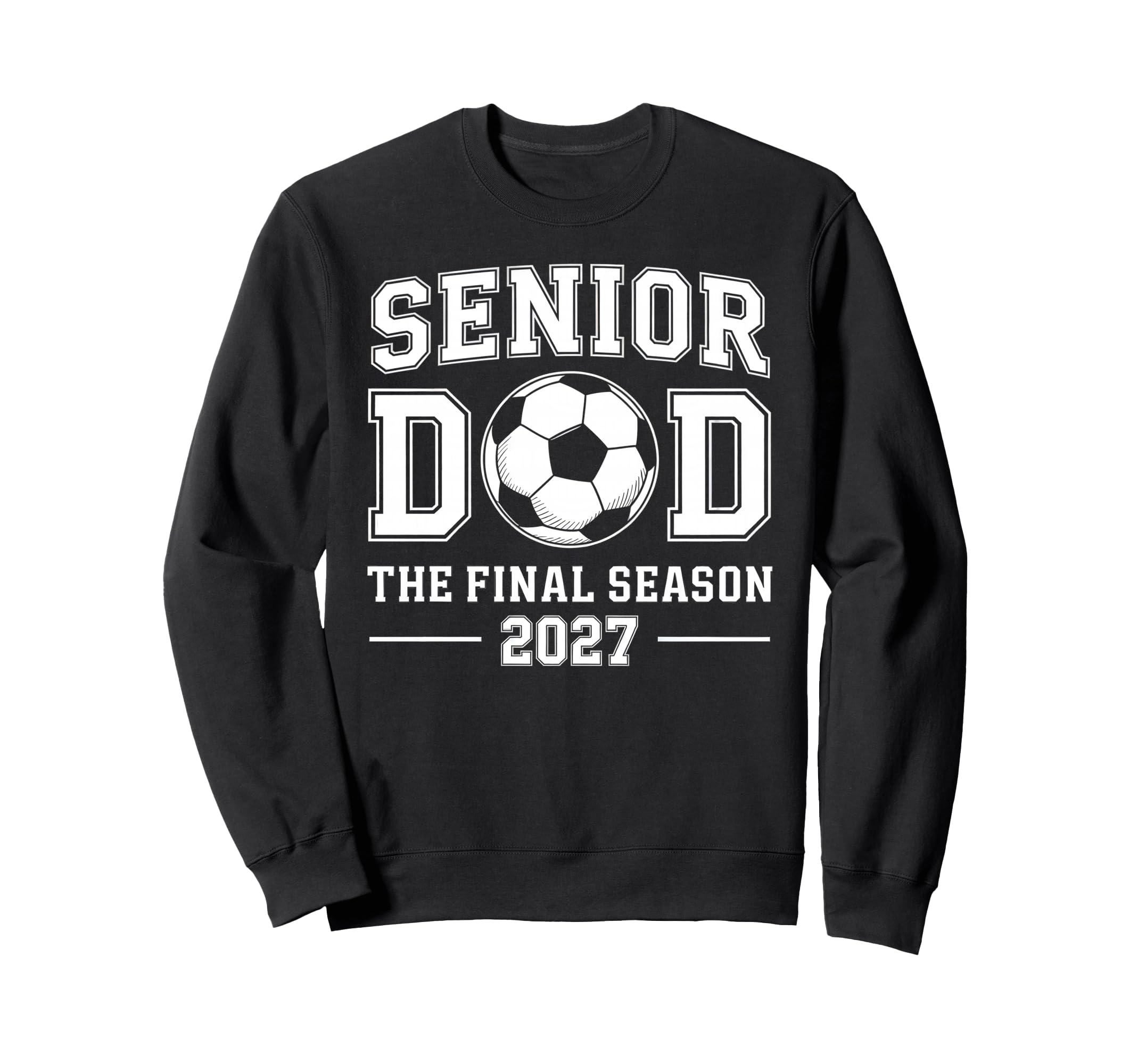 Senior Dad Soccer Class 2027 Sweatshirt - Casual Everyday Wear Unisex