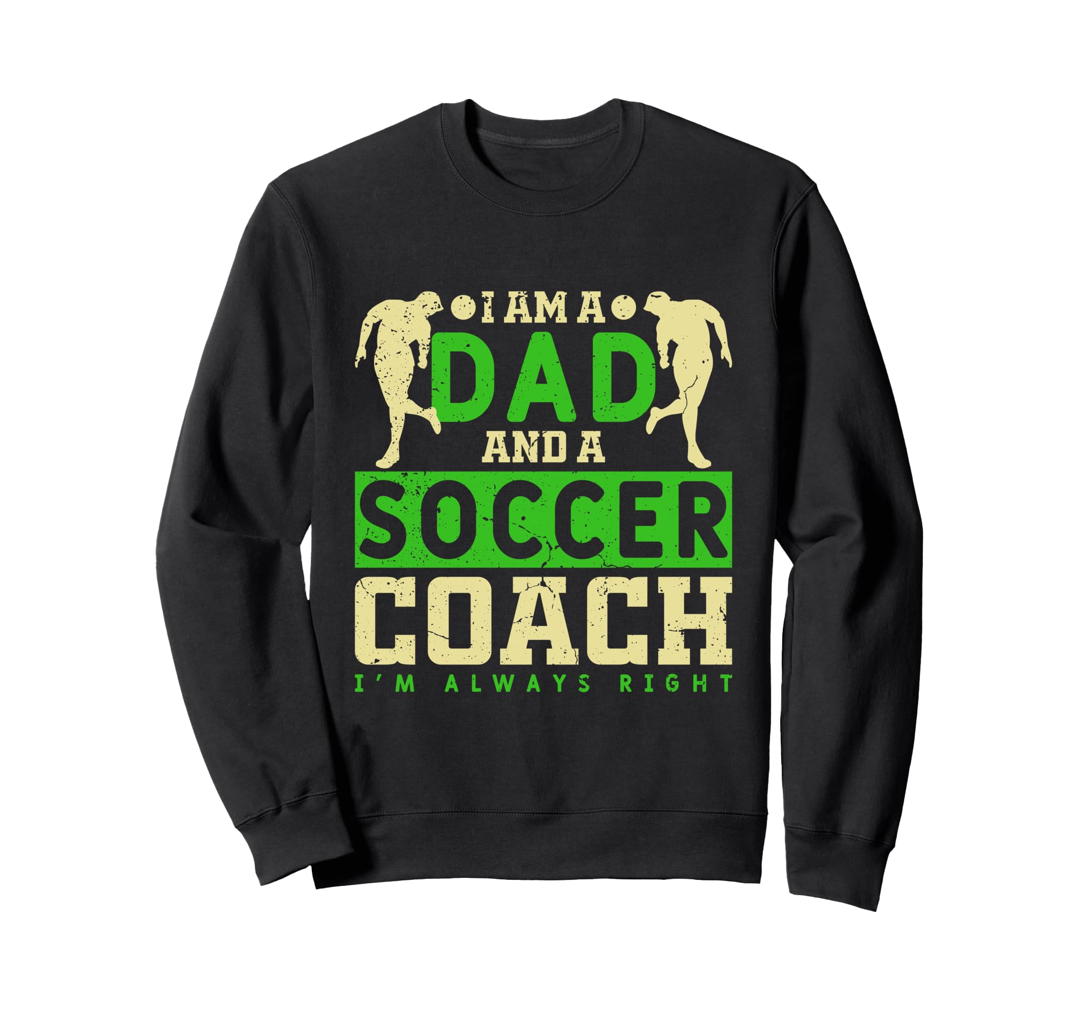 Funny Soccer Dad And Football Coach Sweatshirt - Unique Graphic for Adults