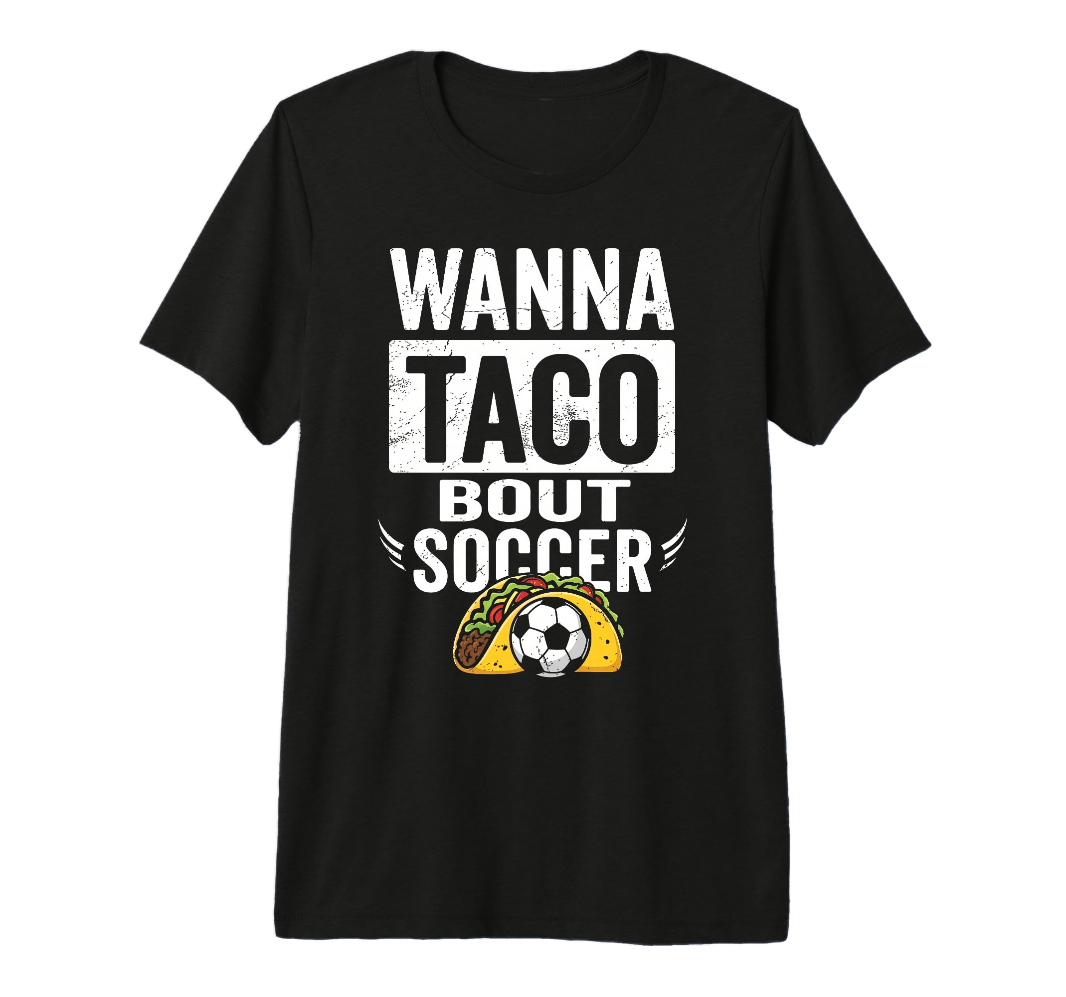 Wanna Taco Bout Soccer Funny Taco T-Shirt - Novelty Apparel for Adults