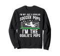 Im Soccer Goalie Pops Soccer Sweatshirt - Minimalist Print Unisex
