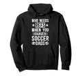 Soccer Dad Funny Dad Soccer Hoodie - Casual Everyday Wear for Adults
