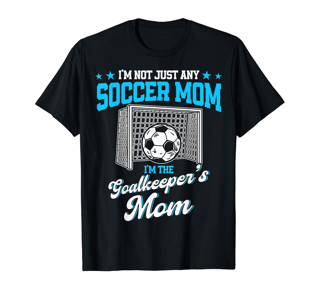Funny Soccer Goalkeeper Mom Im T-Shirt - Minimalist Print Unisex