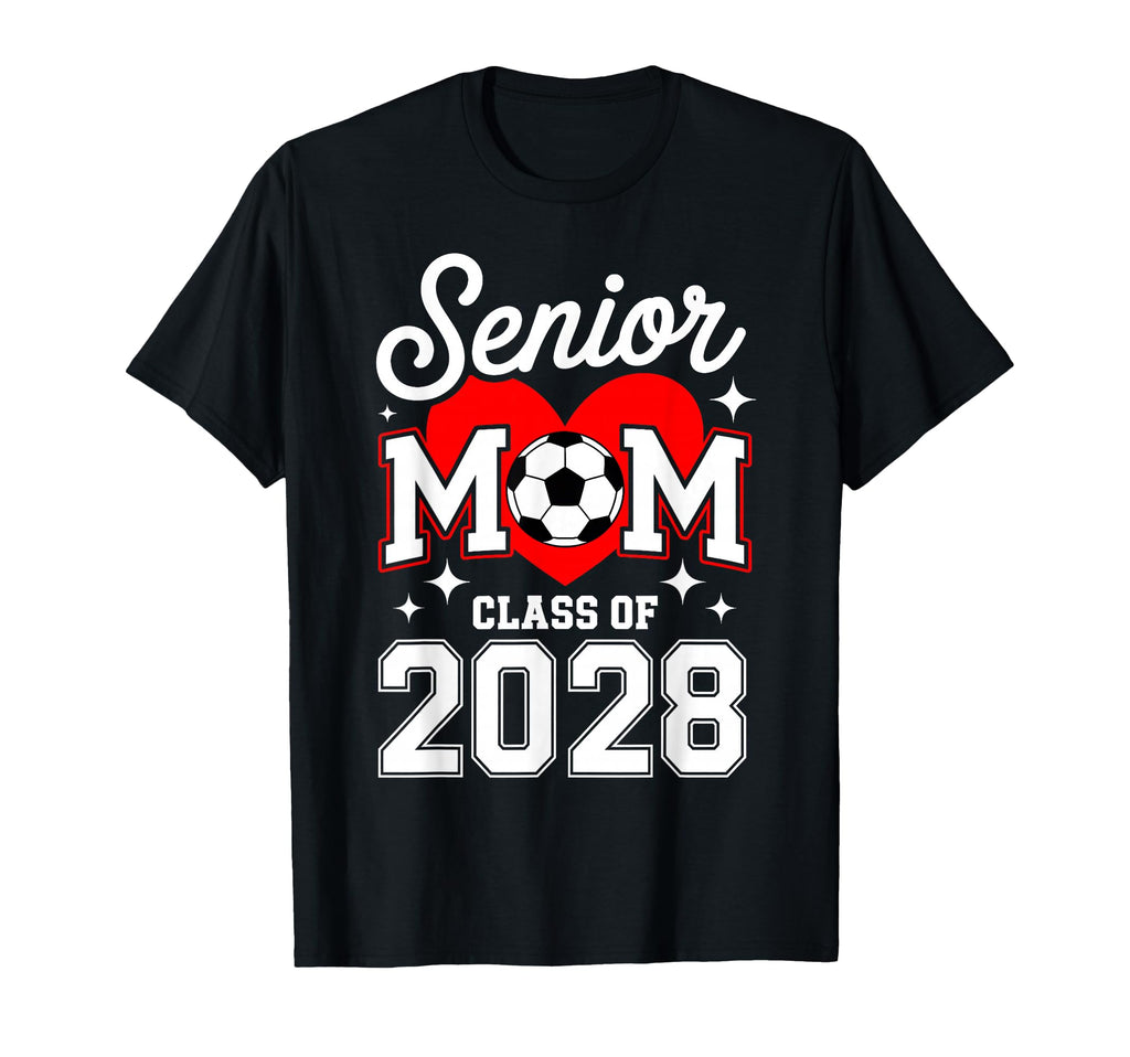 Senior Mom Class 2028 Soccer T-Shirt - Fun Novelty Design Men Women