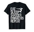 Eat Sleep Soccer Gymnastics Repeat T-Shirt - Graphic Print for Adults