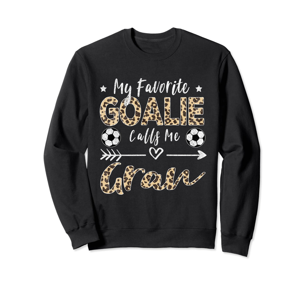 My Favorite Goalie Calls Me Gran Sweatshirt - Fun Novelty Design Unisex
