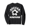 Soccer Mawmaw Soccer Ball Sweatshirt - Fun Novelty Design Men Women