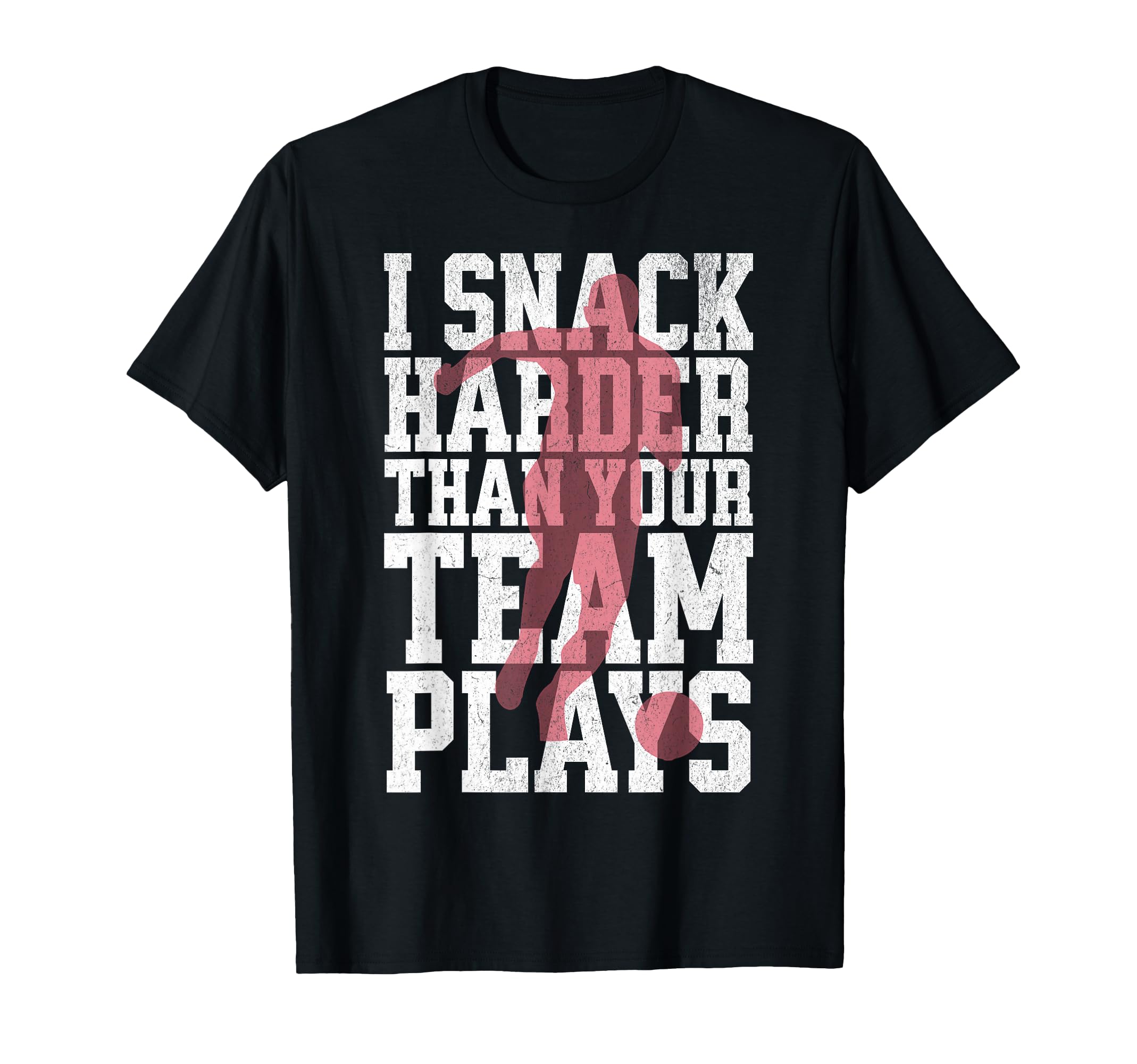 I Snack Harder Than Your Team Plays T-Shirt - Streetwear Style Men Women