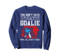 Ice Hockey Goalie Goalkeeper You Dont Sweatshirt - Graphic Print Men Women