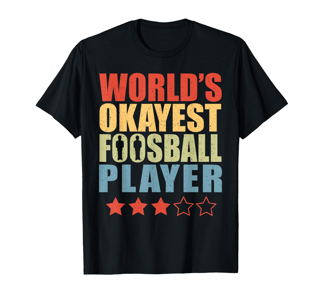 Table Soccer Worlds Okayest T-Shirt - Casual Everyday Wear for Adults