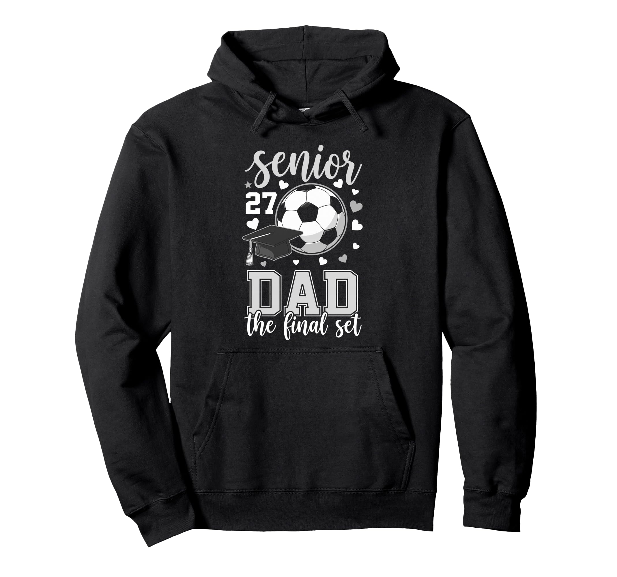 Soccer Senior 2027 Dad Final Set Family Hoodie - Unique Graphic for Adults