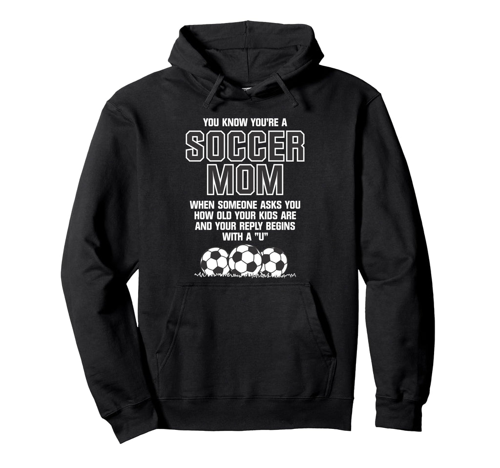 You Know Youre Soccer Mom When Funny Hoodie - Streetwear Style for Adults