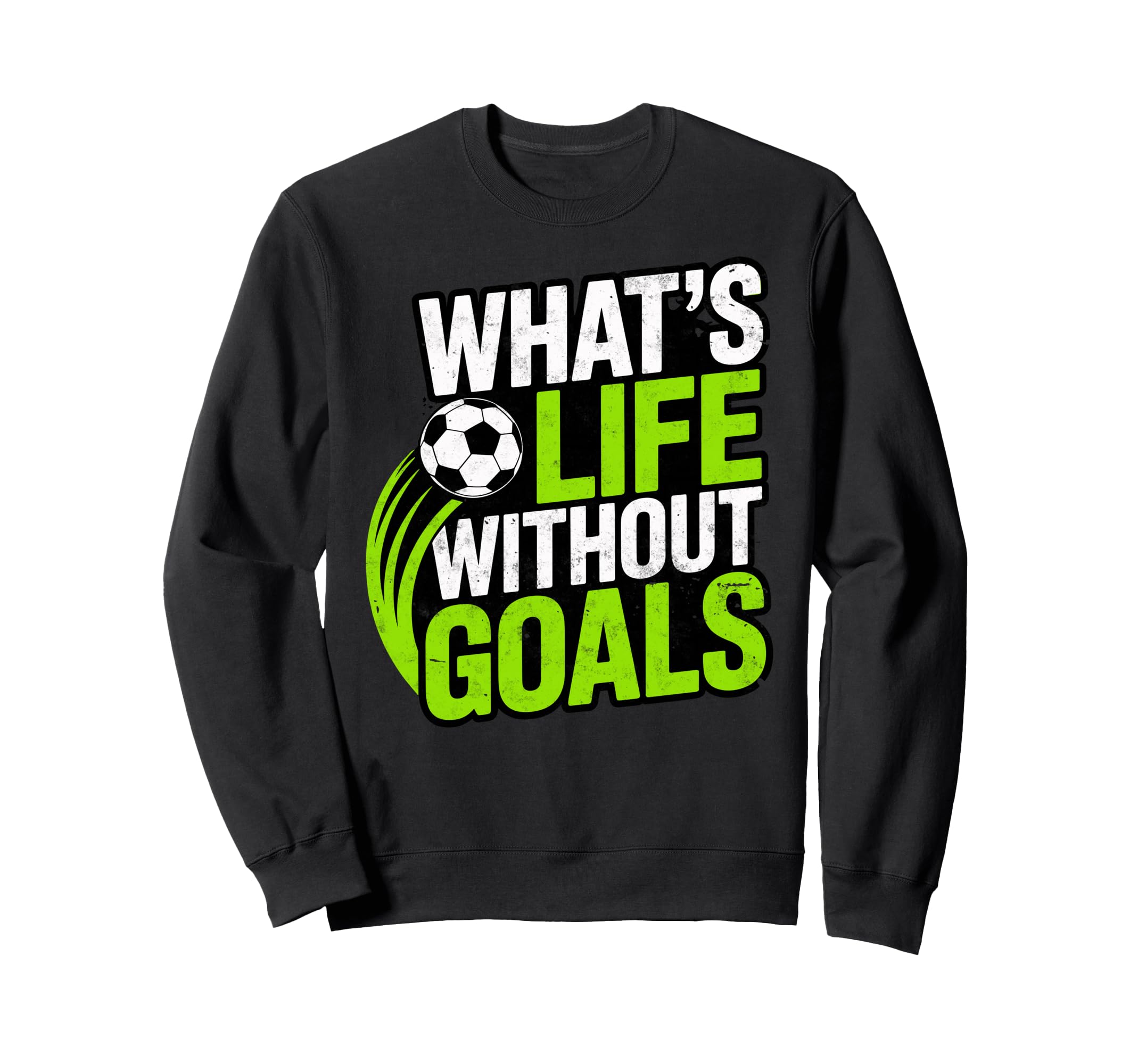 Soccer Whats Life Without Goals Sweatshirt - Minimalist Print for Adults
