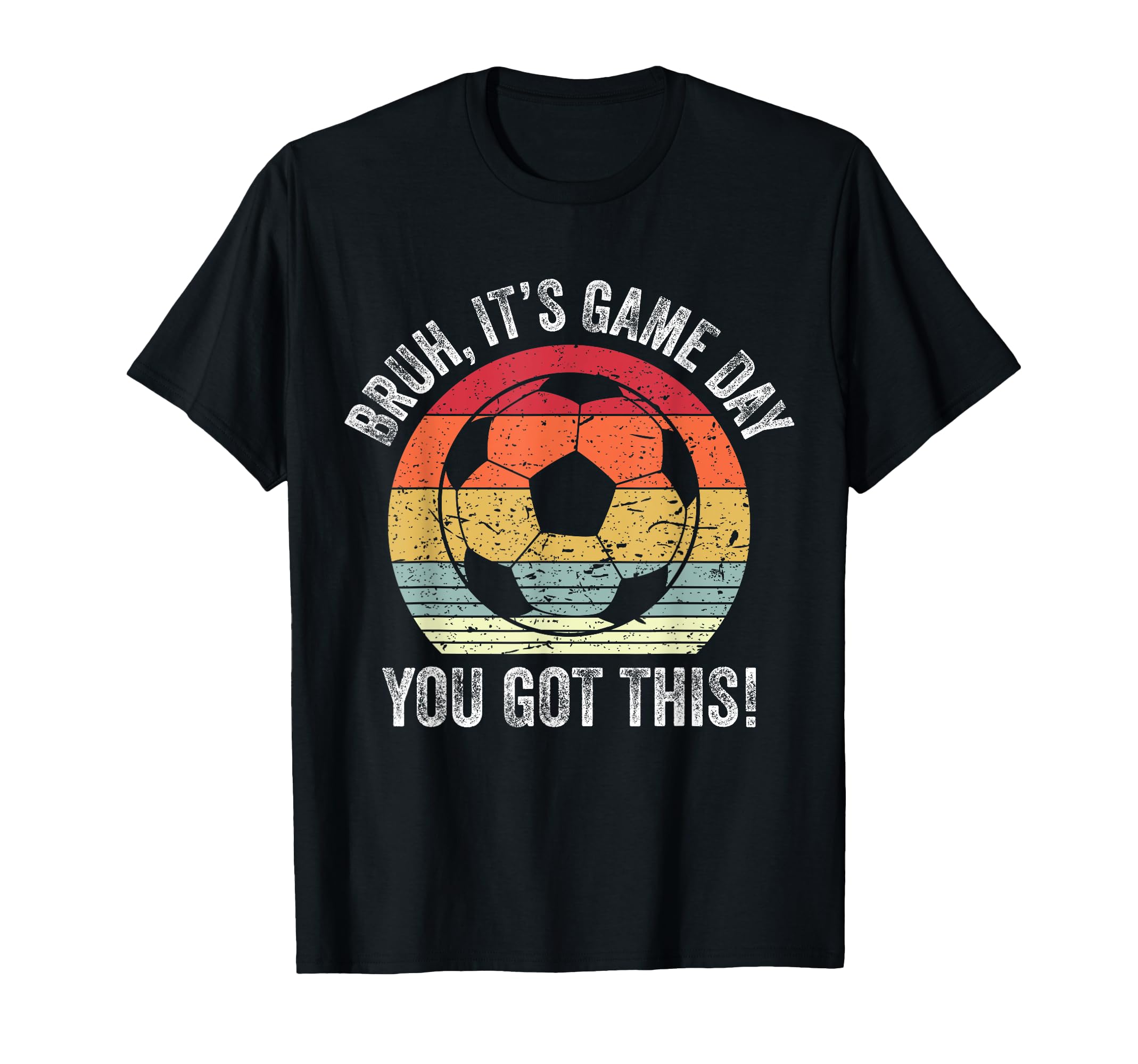 Bruh Its Game Day You Got This T-Shirt - Fun Novelty Design for Adults