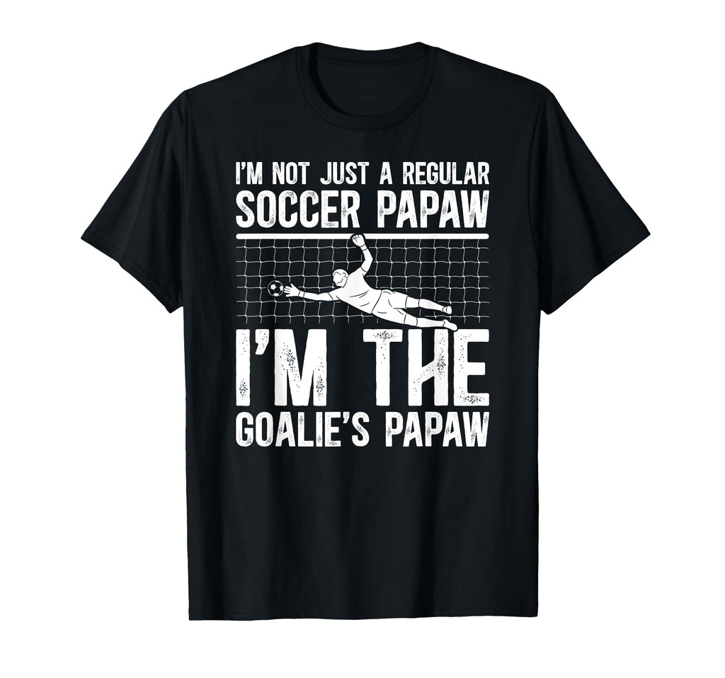 Im Soccer Goalie Papaw Soccer T-Shirt - Trendy Graphic Men Women