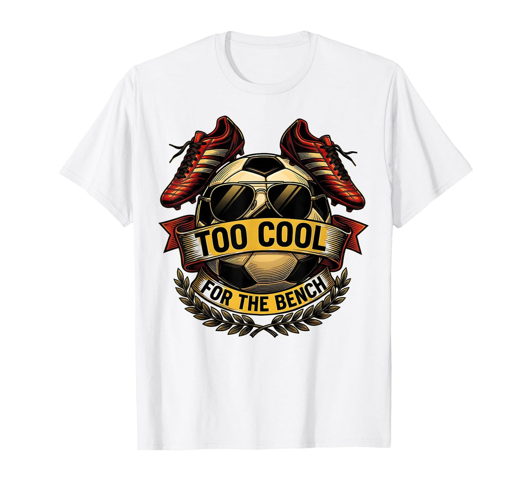 Too Bench Soccer Dad T-Shirt - Novelty Apparel for Adults