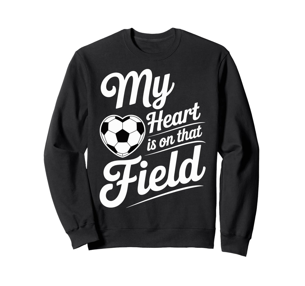 My Heart Is That Field Soccer Player Sweatshirt - Unique Graphic Men Women