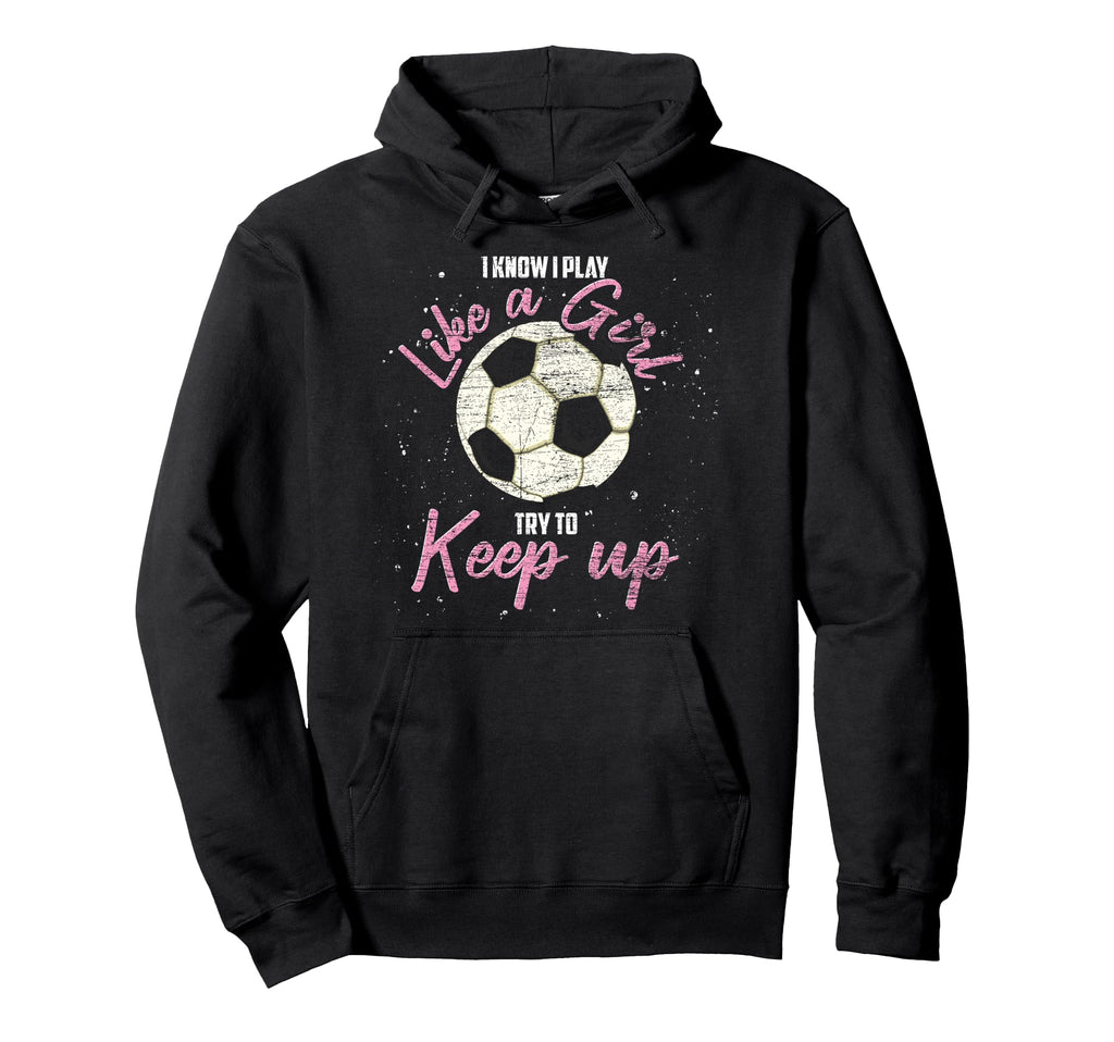I Know I Play Like Try To Keep Up Hoodie - Minimalist Print Men Women