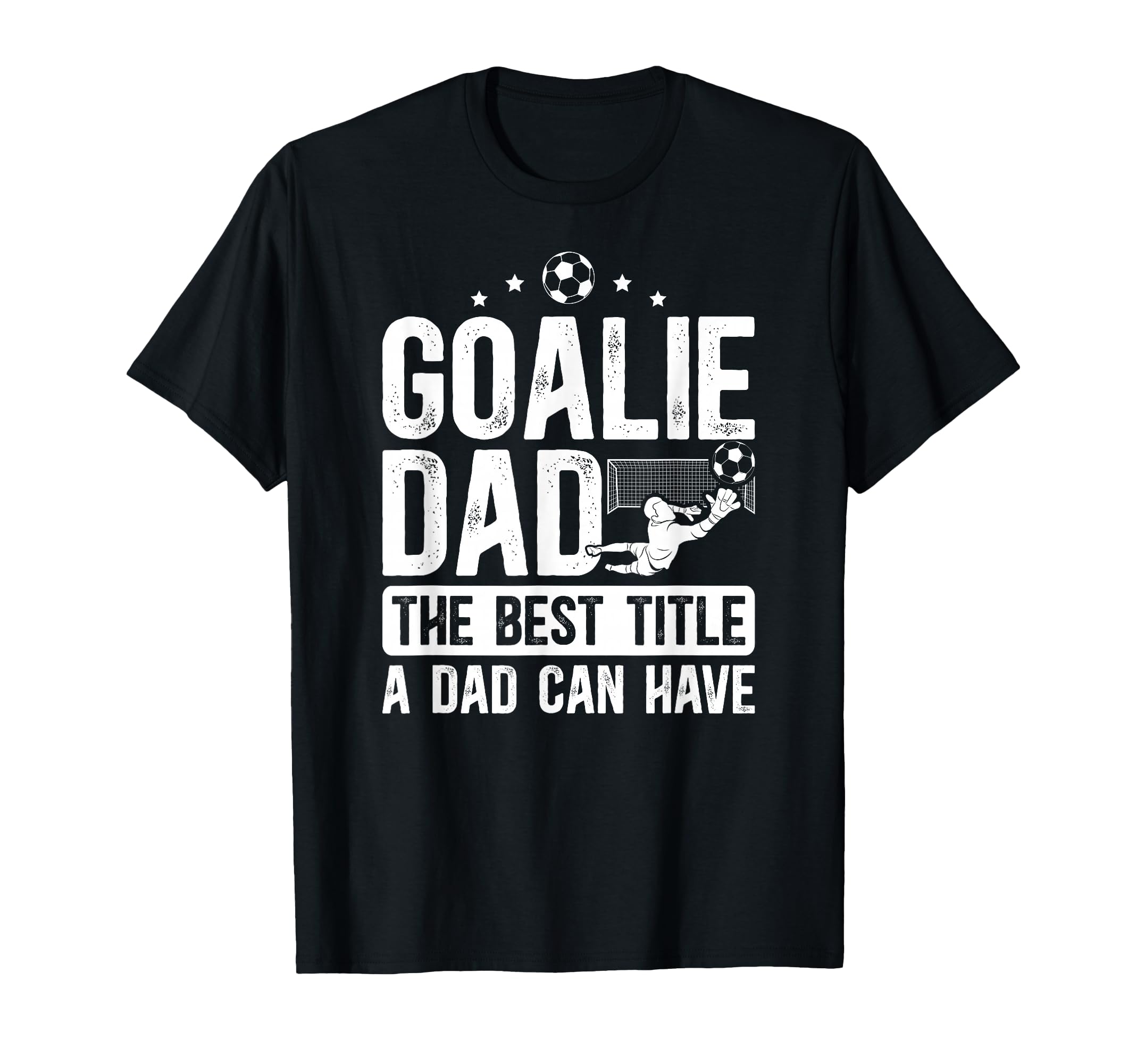 Soccer Goalie Dad Best Title Dad T-Shirt - Fun Novelty Design for Adults