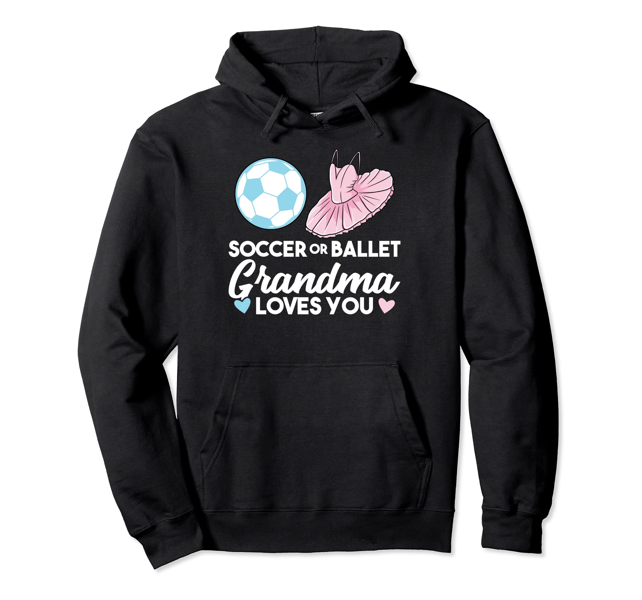 Soccer Or Ballet Grandma Loves You Hoodie - Graphic Print for Adults