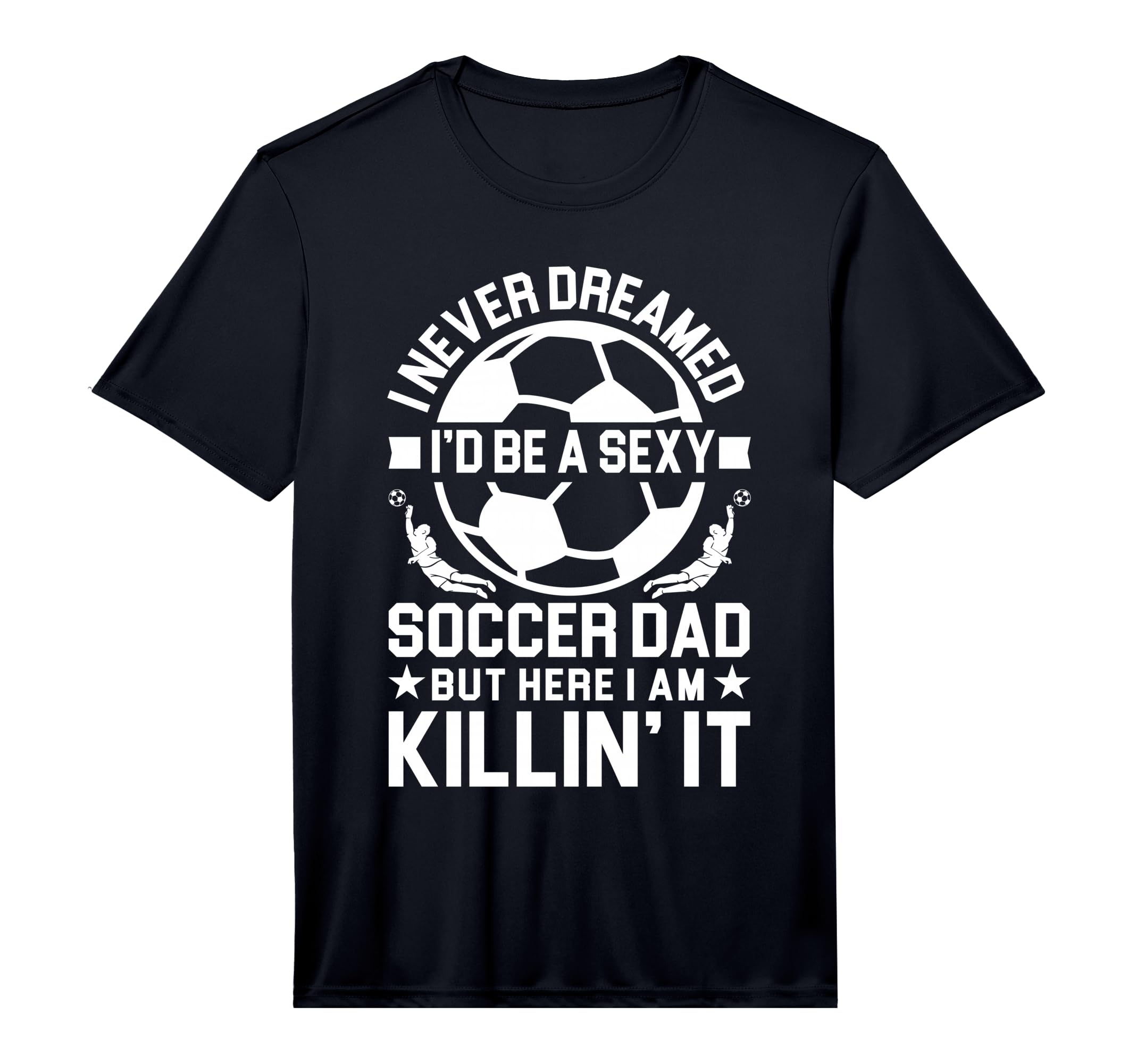 Mens Soccer Dad Performance T-Shirt - Casual Everyday Wear Unisex