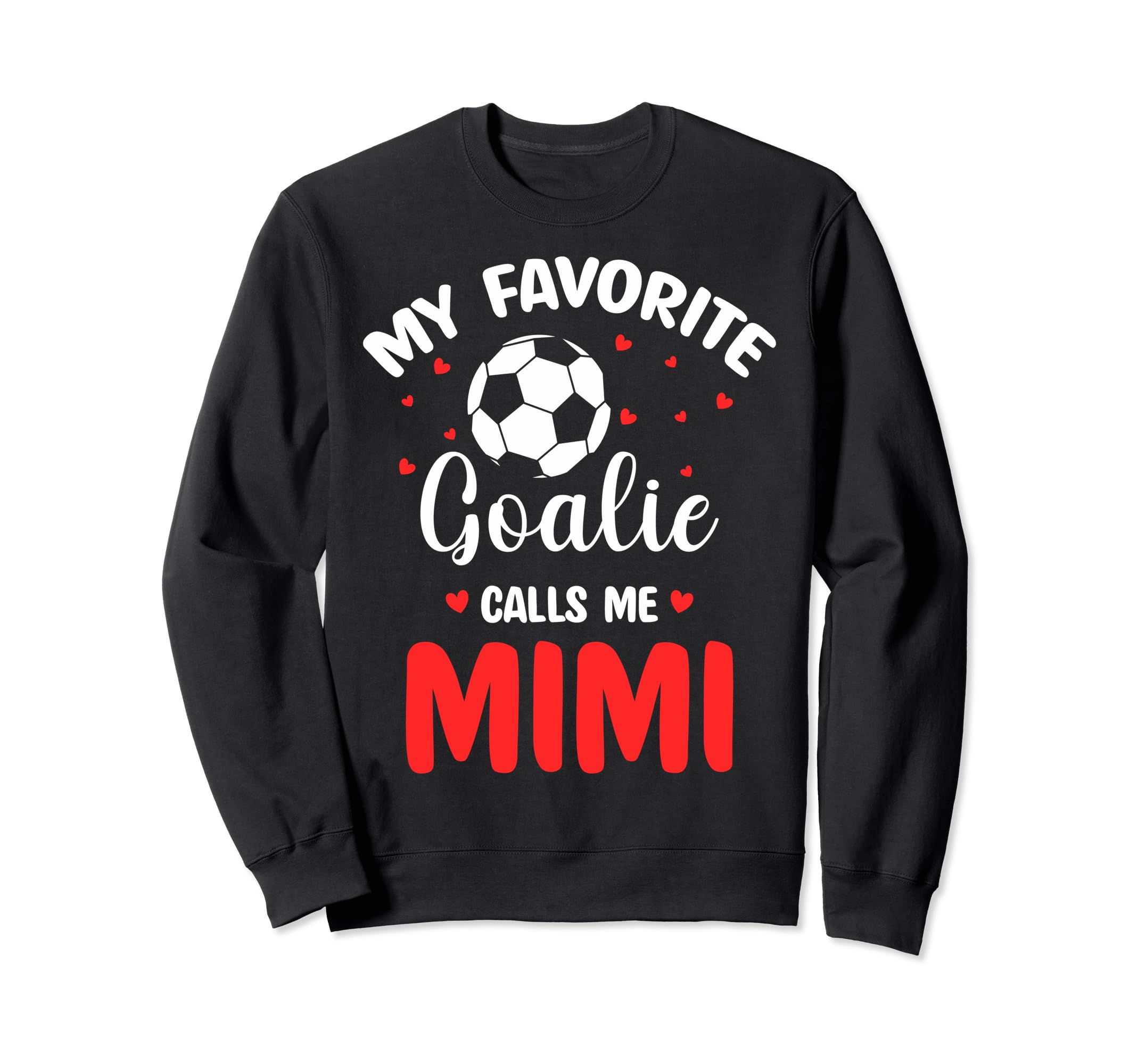 Soccer Goalie Mimi My Favorite Sweatshirt - Minimalist Print for Adults