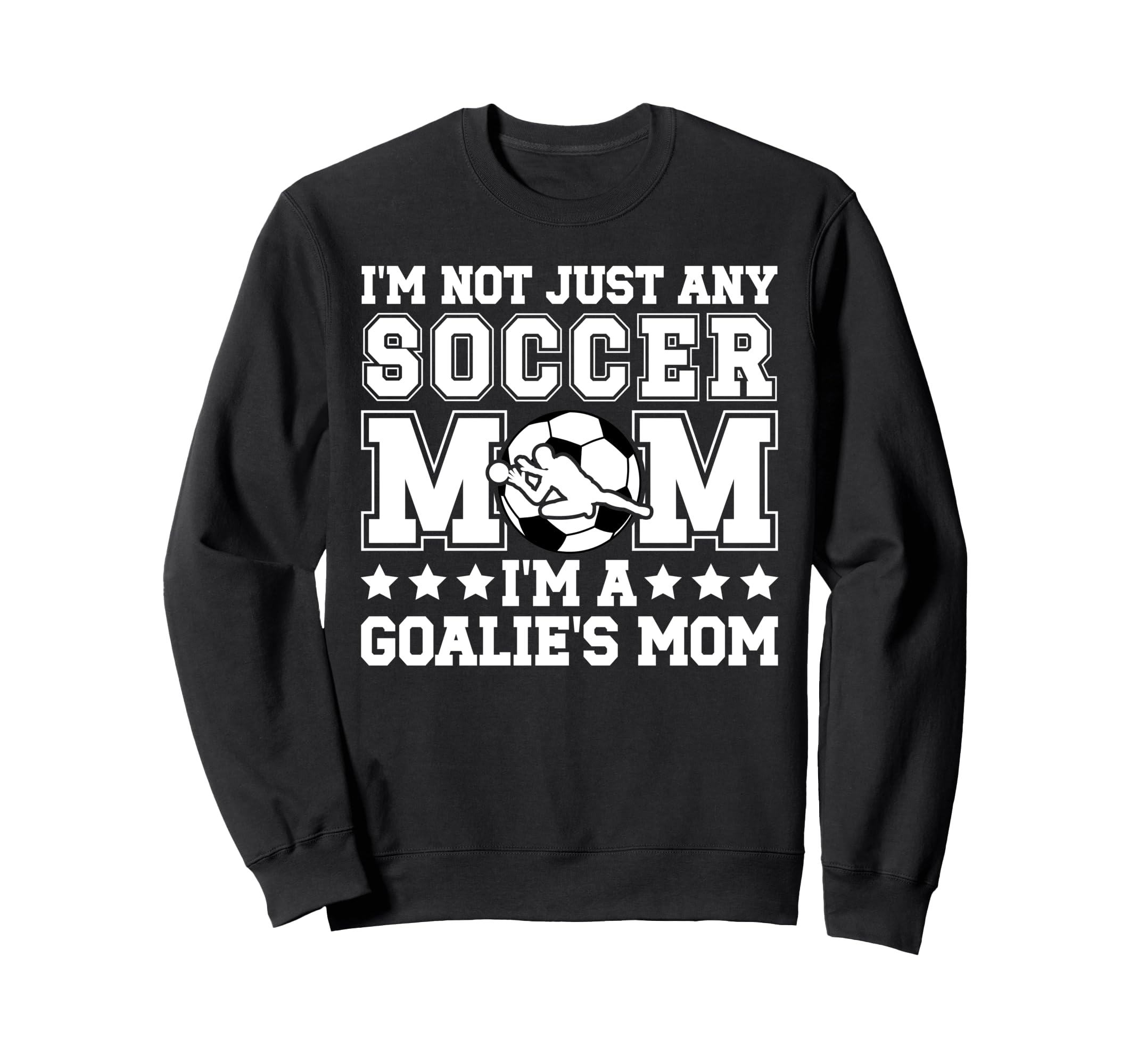 Goalies Mom Soccer Keeper Mom Sweatshirt - Novelty Apparel Men Women