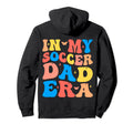 My Soccer Dad Era Football Father Funny Hoodie - Streetwear Style Unisex