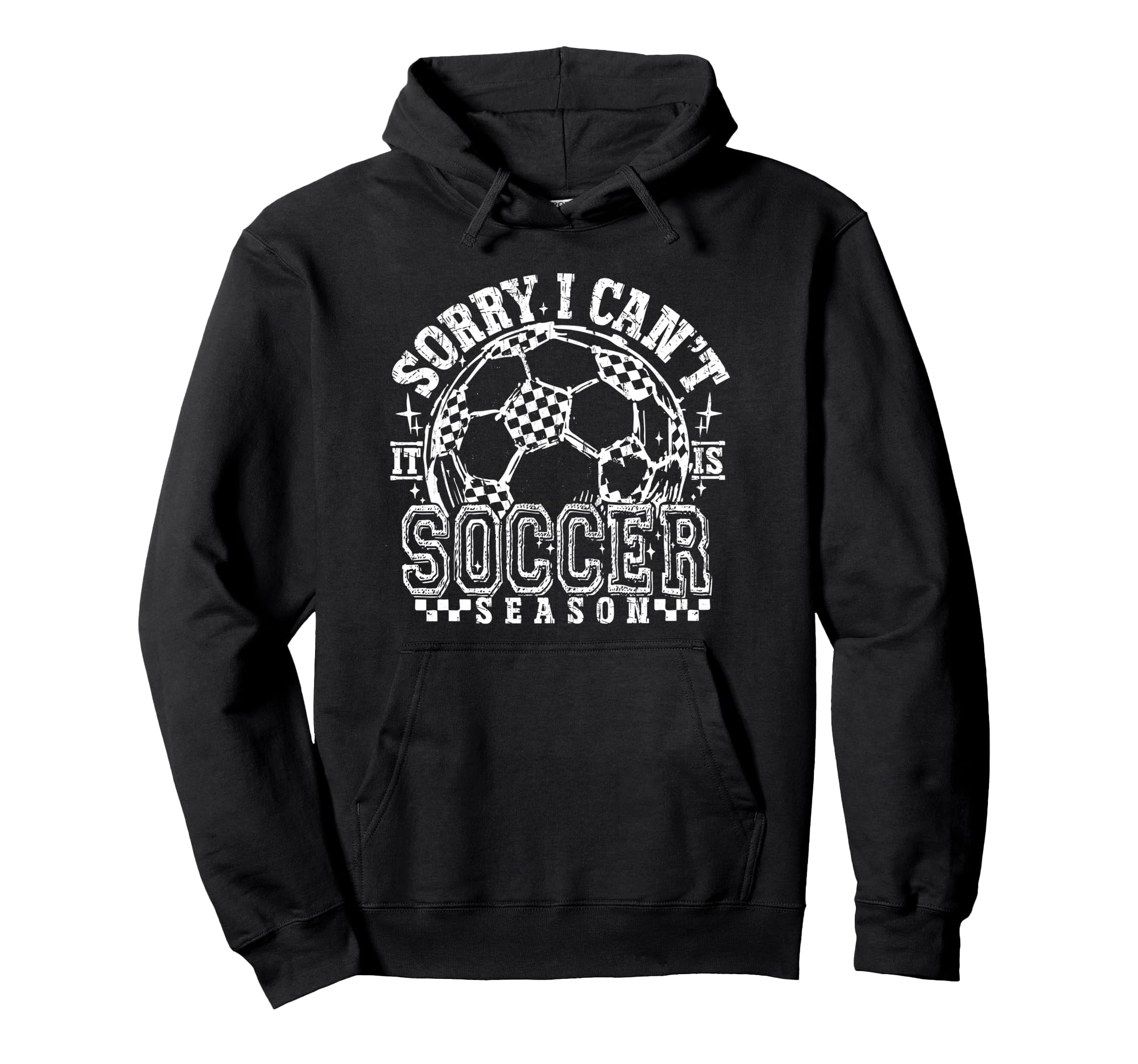 Sorry I Cant It Is Soccer Season Hoodie - Custom Art Print Men Women